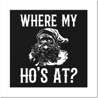 Where My Ho's At Santa Funny Christmas Posters and Art